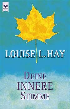 Deine innere Stimme. Neue Gedanken und Affirmationen zur Selbstheilung