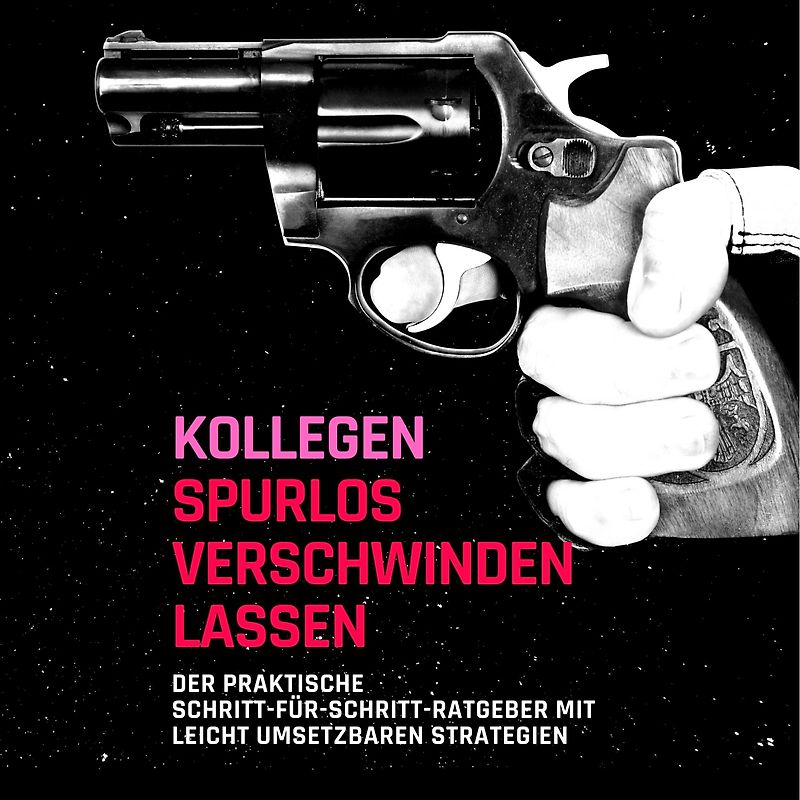 Kollegen spurlos verschwinden lassen