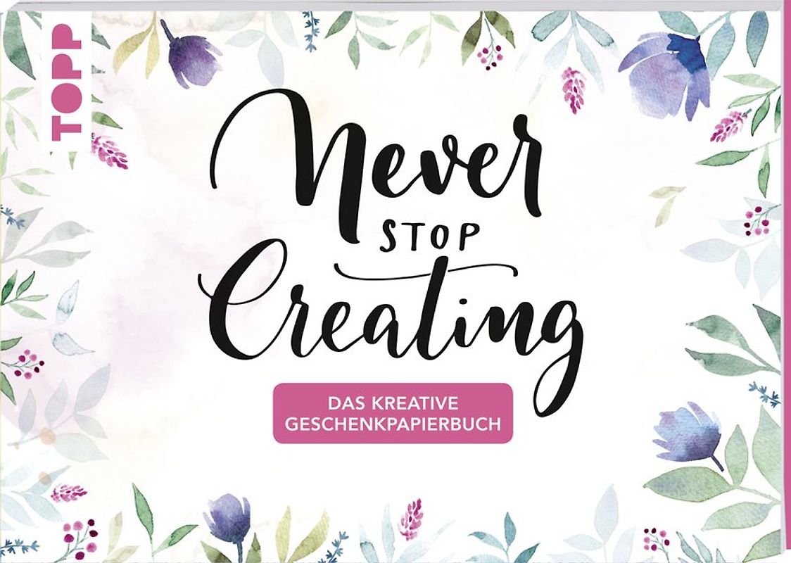 Das kreative Geschenkpapierbuch Never stop creating