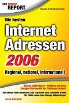 Der große Report. Die besten Internet Adressen 2006. Regional, national, international