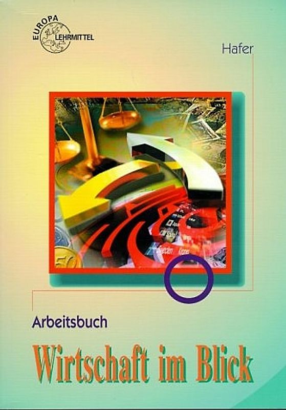 Arbeitsbuch Wirtschaft im Blick