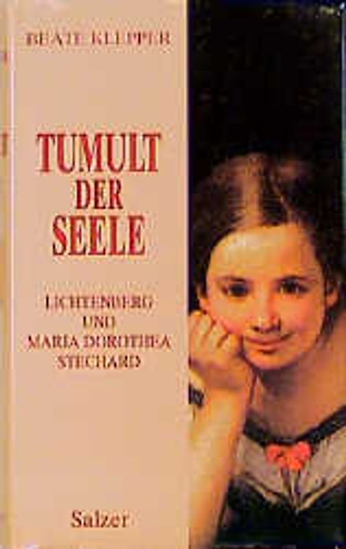Tumult der Seele. Lichtenberg und Maria Dorothea Stechard