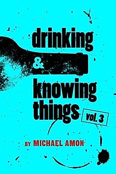 Drinking & Knowing Things Vol. 3