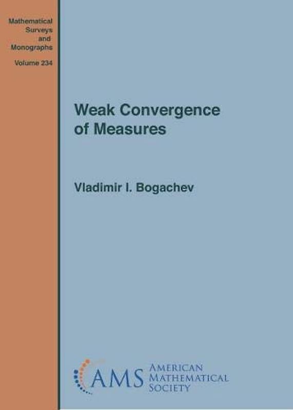 Weak Convergence of Measures (Mathematical Surveys and Monographs, 234, Band 234)