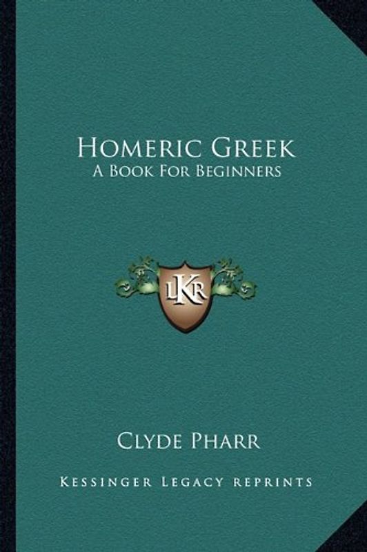 Homeric Greek: A Book for Beginners