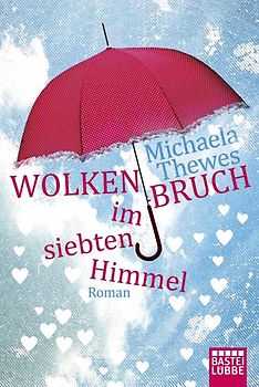 Wolkenbruch im siebten Himmel. Roman