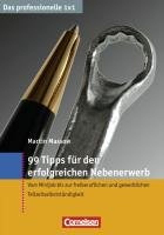 Das professionelle 1 x 1 99 Tipps für den erfolgreichen Nebenerwerb