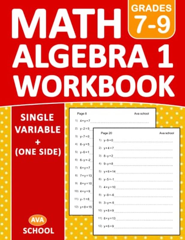 Math Algebra 1 Workbook Grades 7-9 Single Variable (One side): Algebra 1 Review and Practice Book for 7th & 8th Grade and 9th Grade With More 800 ... 1 Workbook For Homeschool or Classroom