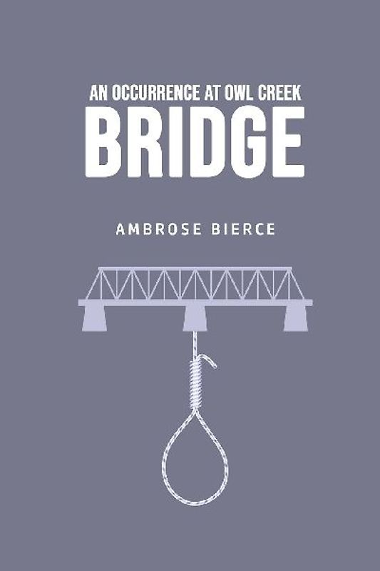 An Occurrence at Owl Creek Bridge