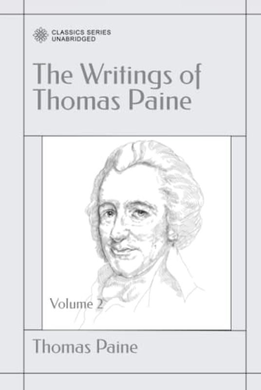 The Writings of Thomas Paine: Volume 2 (1779-1792): The Rights of Man