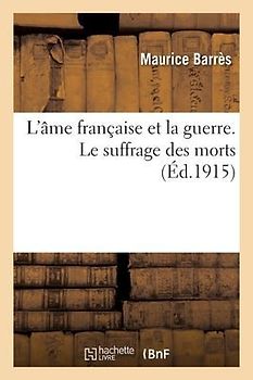 L'Âme Française Et La Guerre. Le Suffrage Des Morts