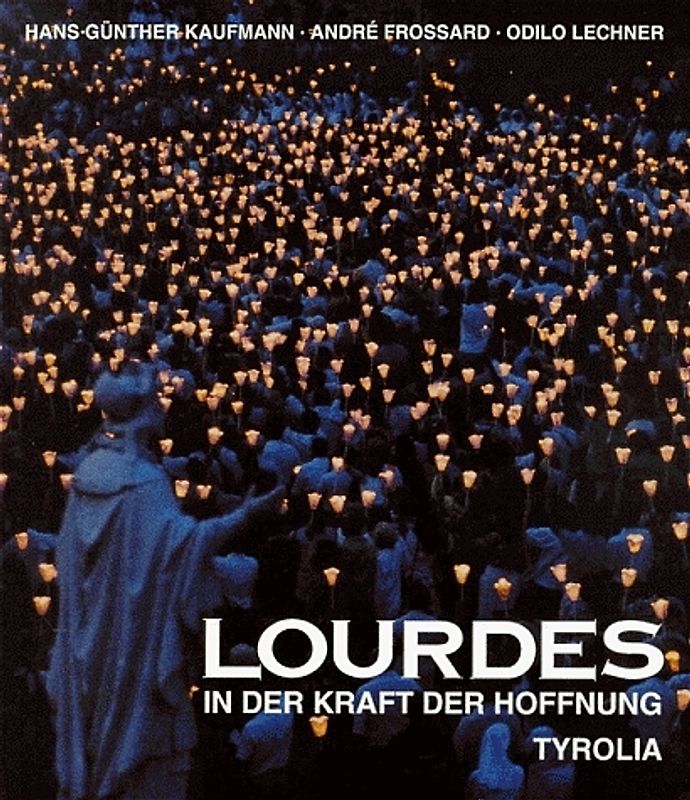 Lourdes - In der Kraft der Hoffnung