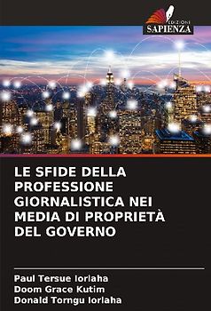 LE SFIDE DELLA PROFESSIONE GIORNALISTICA NEI MEDIA DI PROPRIETÀ DEL GOVERNO