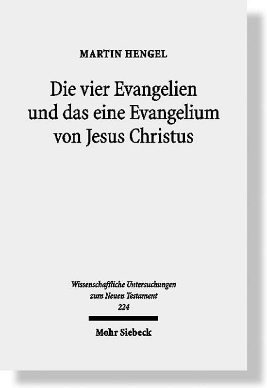 Die vier Evangelien und das eine Evangelium von Jesus Christus