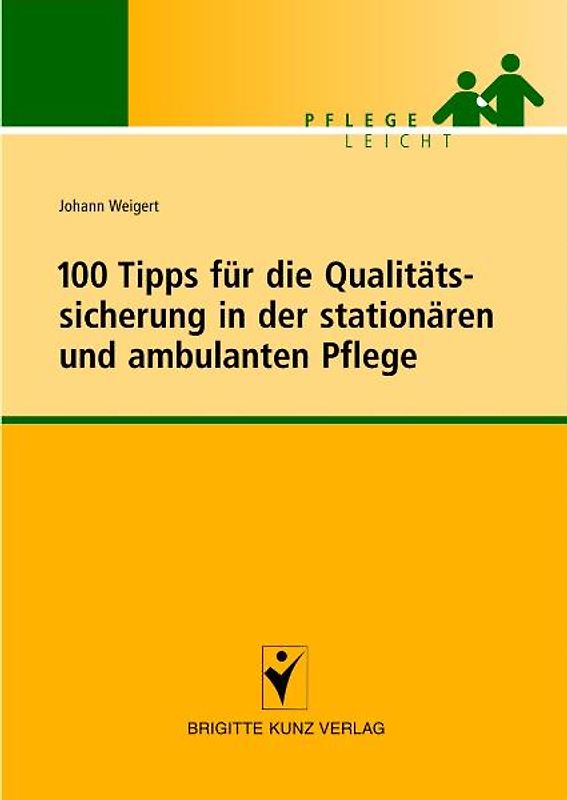 100 Tipps für die Qualitätssicherung in der stationären und ambulanten Pflege