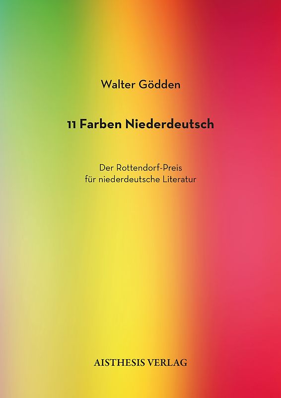 11 Farben Niederdeutsch. Der Rottendorf-Preis für niederdeutsche Literatur