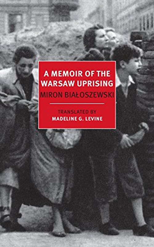 A Memoir of the Warsaw Uprising (New York Review Books Classics)