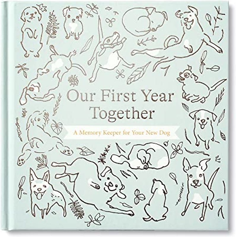 Our First Year Together: A Memory Keeper for Your New Dog