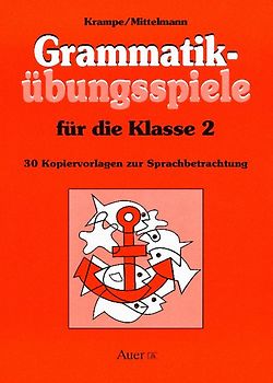 Grammatikübungsspiele für die Klasse 2. 30 Kopiervorlagen zur Sprachbetrachtung