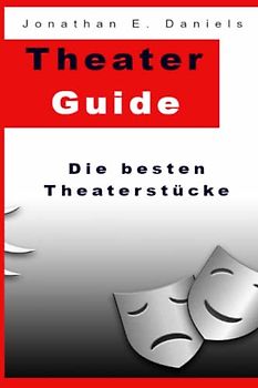 Theater Guide: Die besten Theaterstücke
