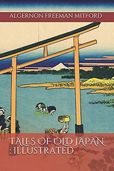 TALES OF OLD JAPAN : illustrated