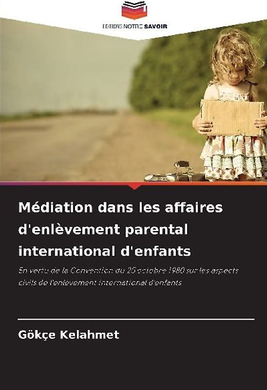 Médiation dans les affaires d'enlèvement parental international d'enfants