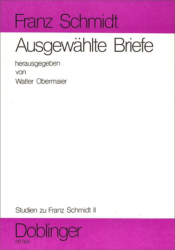 Studien zu Franz Schmidt / Ausgewählte Briefe aus Wiener öffentlichen Sammlungen