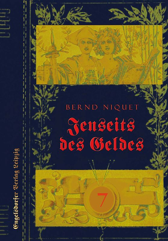 Jenseits des Geldes. SIEBENTER TEIL