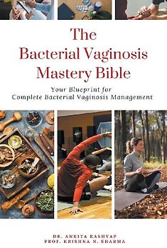 The Bacterial Vaginosis Mastery Bible