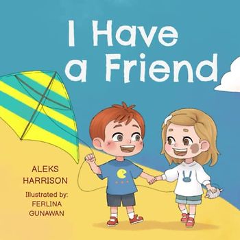 I Have a Friend: Children's Picture Book About Friendship for Preschool