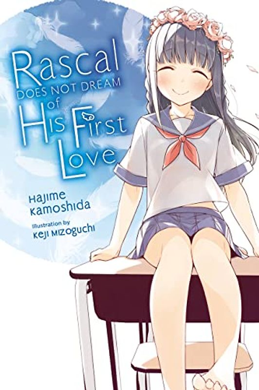 Rascal Does Not Dream of Hatsukoi Shoujo (light novel) (Rascal Does Not Dream of Hatsukoi Shoujo, 7)