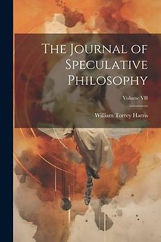 The Journal of Speculative Philosophy; Volume VII