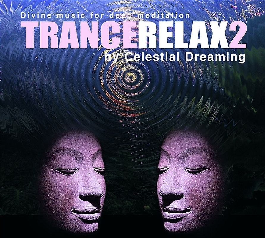 Trance Relax 2. CD . Devine Music for Deep Meditation: Divine Music for Deep Meditation No. 2