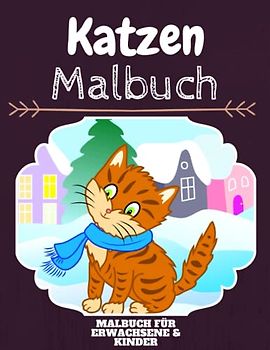 Katzen Malbuch: HOHE QUALITÄT: Lustiges Katzen Malbuch für Kinder Und Erwachsene: Süßes Katzen-Malbuch für Kinder und Kleinkinder-Spaß Designs für Jungen und Mädchen (Vorschule)