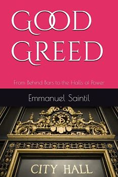 Good Greed: From Behind Bars to the Halls of Power