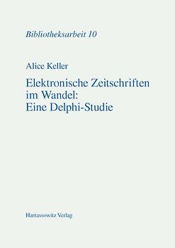 Elektronische Zeitschriften im Wandel: Eine Delphi-Studie