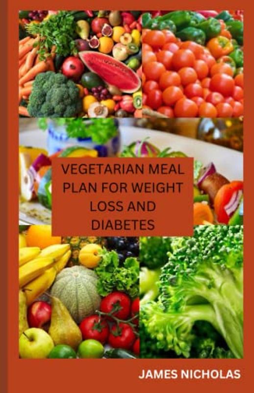 VEGETARIAN MEAL PLAN FOR WEIGHT LOSS AND DIABETES
