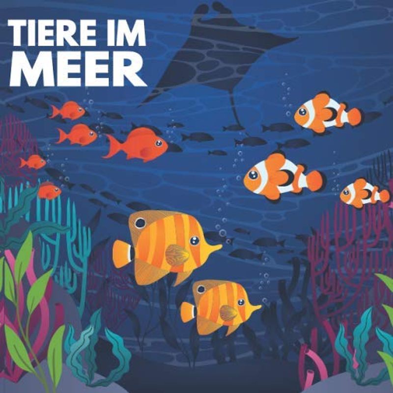 Tiere im Meer: 50 Meerestiere zum Ausmalen für Kinder ab 3+ Jahren für zu Hause oder den Kindergarten. Als Kopiervorlage für PädagogInnen geeignet.