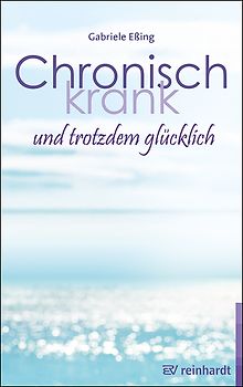 Chronisch krank und trotzdem glücklich