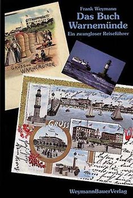 Das Buch Warnemünde. Ein zwangloser Reiseführer