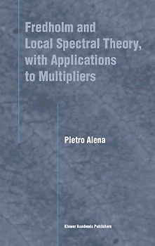 Fredholm and Local Spectral Theory, with Applications to Multipliers