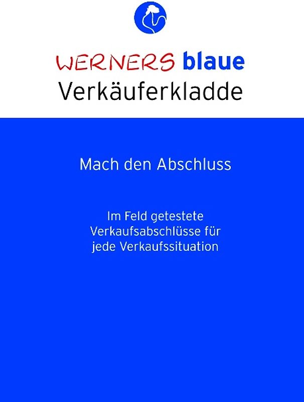 Werners blaue Verkäuferkladde - Mach den Abschluss