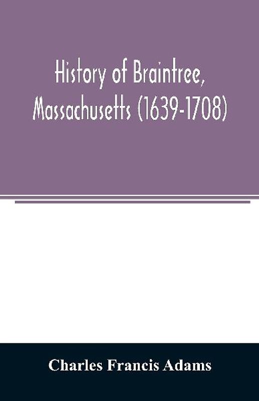 History of Braintree, Massachusetts (1639-1708)