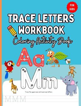 Trace Letters Workbook For Kids - Coloring Activity Book