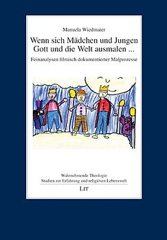 Wenn sich Mädchen und Jungen Gott und die Welt ausmalen ...
