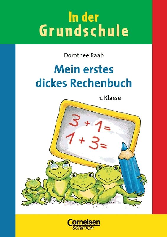 1. Schuljahr - Mein erstes dickes Rechenbuch