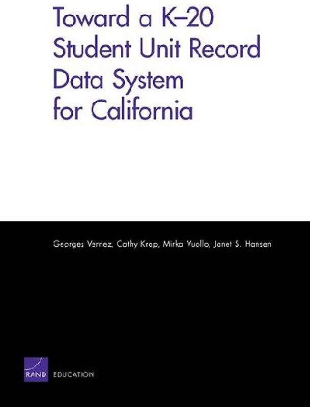 Toward a K-20 Student Unit Record Data System for California