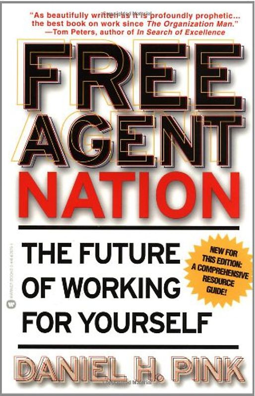 Free Agent Nation: The Future of Working for Yourself - Daniel H. Pink