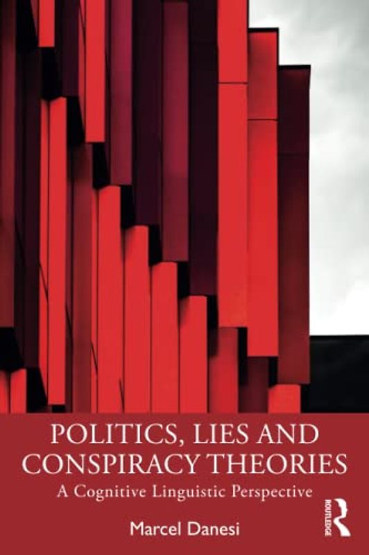 Politics, Lies and Conspiracy Theories: A Cognitive Linguistic Perspective