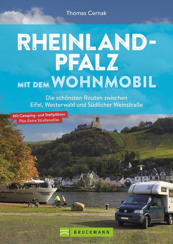Rheinland-Pfalz mit dem Wohnmobil Die schönsten Routen vom Wetserwald über das Ahrtal und den Hunsrück in die Südpfalz
